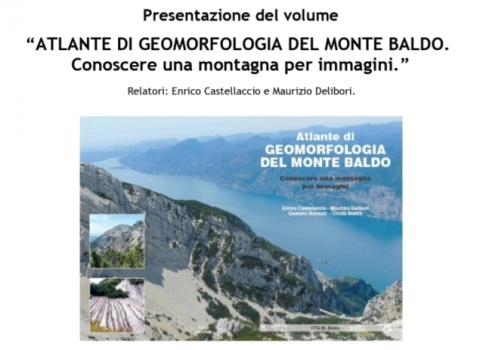 Presentazione del volume "Atlante di geomorfologia del Monte Baldo. Conoscere una montagna per immagini."